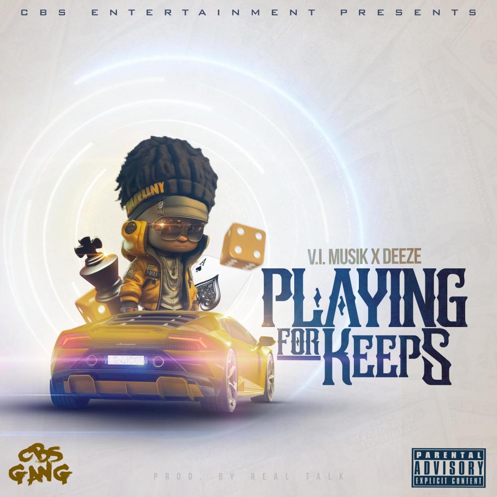 Playing For Keeps (feat. Deeze) (Explicit)