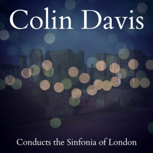 Sir Colin Davis的專輯Colin Davis Conducts the Sinfonia of London