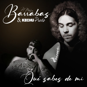 收听Kechu Prods的Qué Sabes de Mi (Explicit)歌词歌曲