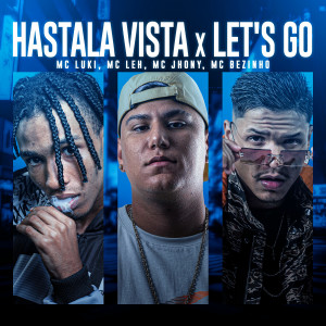 Listen to Hasta la vista x Let's Go (Explicit) song with lyrics from Mc Leh