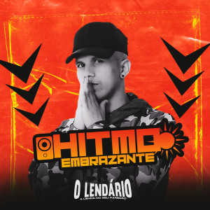 O Lendário的專輯Hitmo Embrazante (Explicit)