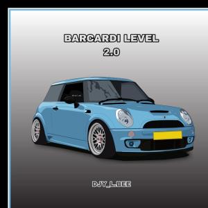ดาวน์โหลดและฟังเพลง Bacardi Level 2.0 พร้อมเนื้อเพลงจาก Djy_L.BEE