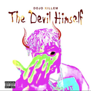 Album The Devil Himself (Explicit) from Dojokillem
