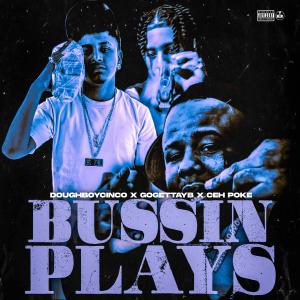 Album Bussin Plays (feat. Poke & DoughBoyCinco) (Explicit) oleh Gogettayb