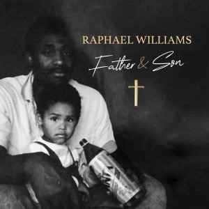 Dengarkan Father & Son lagu dari Raphael Williams dengan lirik