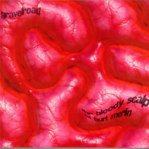 อัลบัม The Bloody Scalp of Burt Merlin ศิลปิน Gravelroad