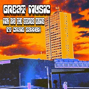 อัลบัม Great Music - Max & The Stereofilms Ft Craig Gannon ศิลปิน Craig Gannon