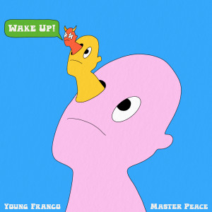 Master Peace的專輯Wake Up (Explicit)