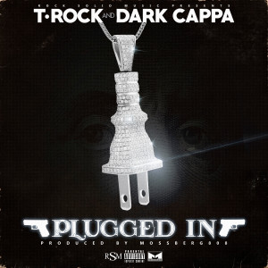 收聽T-Rock的Plugged In (Explicit)歌詞歌曲