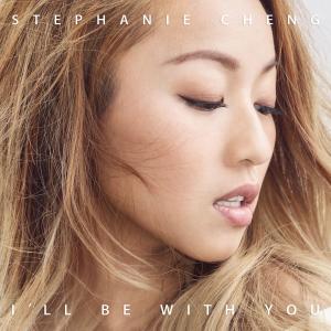 Listen to I'll Be With You (单曲) song with lyrics from Stephanie Cheng (郑融)