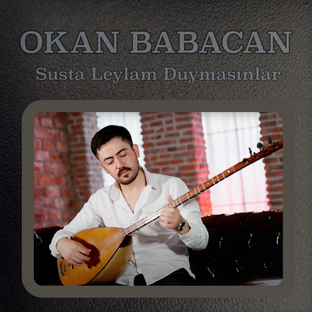 Susta Leylam Duymasınlar