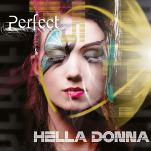 Listen to Perfect (Radio Mix) song with lyrics from Hella Donna