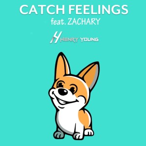 ดาวน์โหลดและฟังเพลง Catch Feelings พร้อมเนื้อเพลงจาก Henry Young