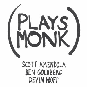 Plays Monk dari Scott Amendola
