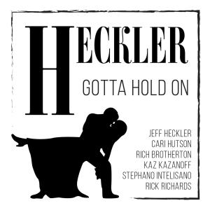收聽Heckler的Gotta Hold On歌詞歌曲