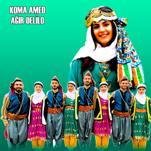 Listen to Ağır Delilo song with lyrics from Koma Amed