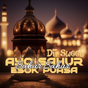 Dii Sweet的專輯Ayo Sahur Esok Puasa
