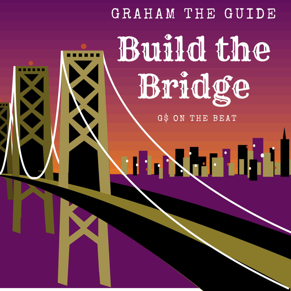 Build the Bridge (feat. G$ on the beat)