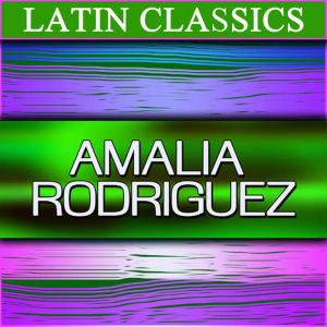 Amalia Rodríguez的專輯Latin Classics - Amalia Rodriguez