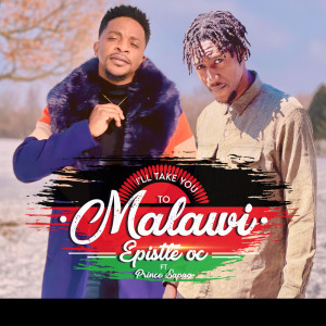 ดาวน์โหลดและฟังเพลง I'll Take You to Malawi พร้อมเนื้อเพลงจาก Epistle OC