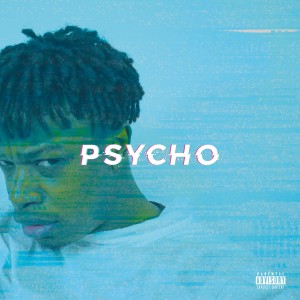 收聽Alvin Chris的Psycho (Explicit)歌詞歌曲