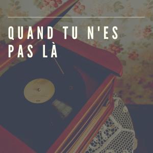 Becaud, Gilbert的专辑Quand tu n'es pas là