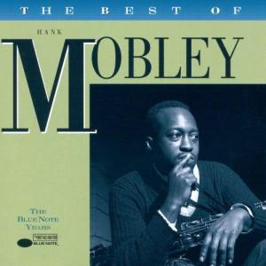 อัลบัม The Best Of Hank Mobley: The Blue Note Years ศิลปิน Hank Mobley