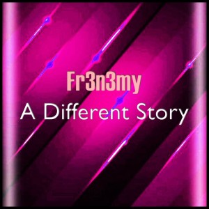 Fr3n3my的专辑A Different Story