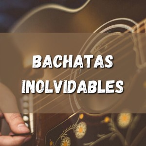 Antony Santos的專輯Bachatas Inolvidables