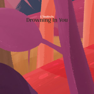 Album Drowning In You from L’Indécis