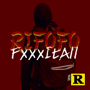 收聽Rifofo的FxxxItAll (Explicit)歌詞歌曲