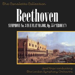 Album Beethoven: Symphony No. 3 In E Flat Major, Op. 55 ("Eroica") from Josef Krips Conducting The London Symphony Orchestra