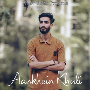 收聽Vinay Yadav的Aankhein Khuli歌詞歌曲