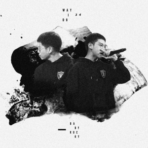ดาวน์โหลดและฟังเพลง Way I Do (Explicit) พร้อมเนื้อเพลงจาก BABY ROCKY