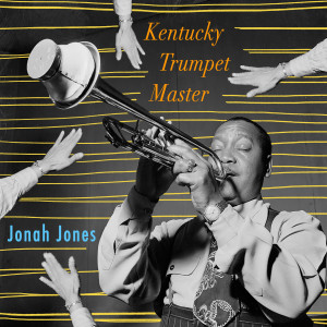 Jonah Jones的專輯Kentucky Trumpet Master - the Swing Jazz of Jonah Jones