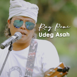 收聽Ray Peni的Asah Udeg歌詞歌曲