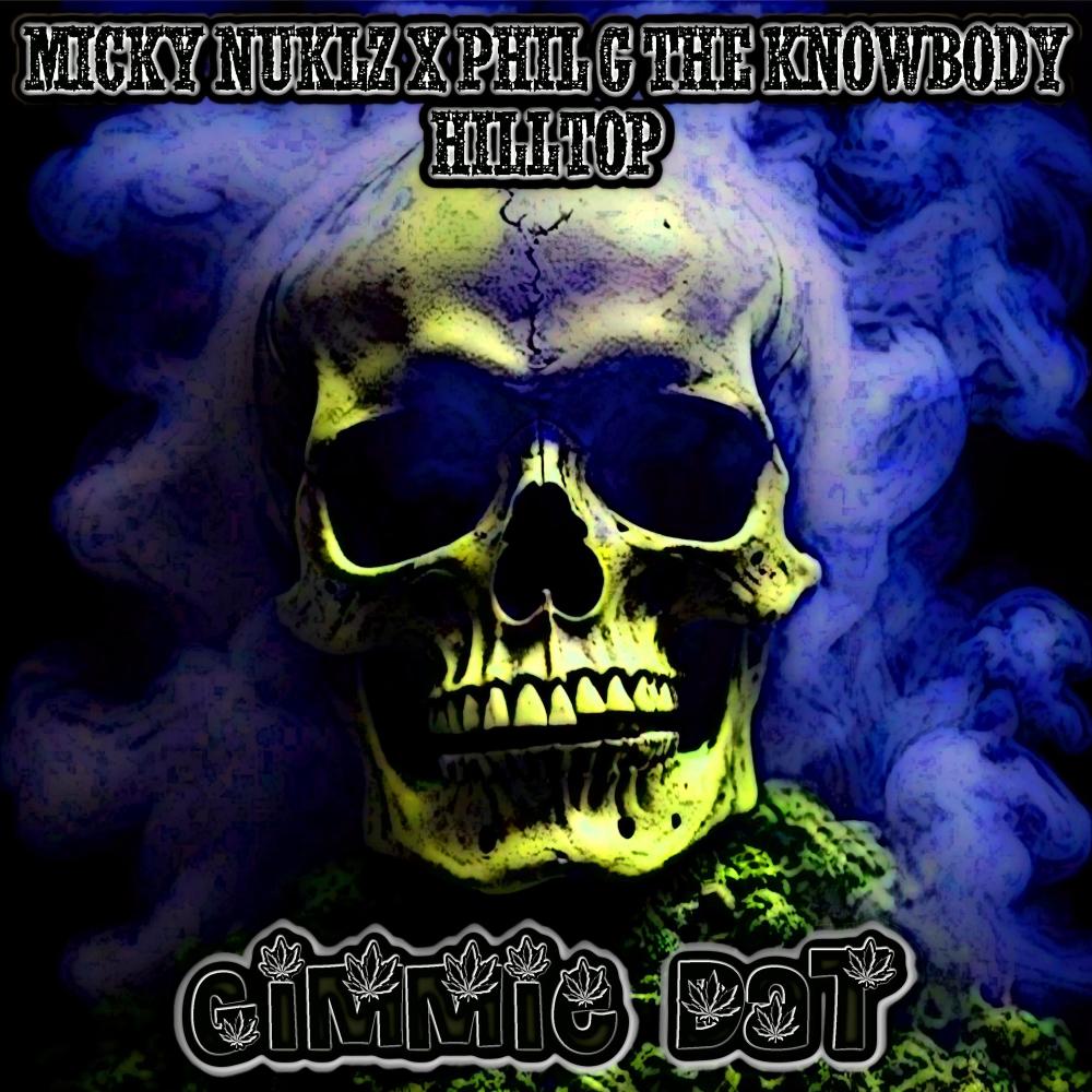 GIMMIE DAT (feat. MICKY NUKLZ & PHIL G THE KNOWBODY) (Explicit)