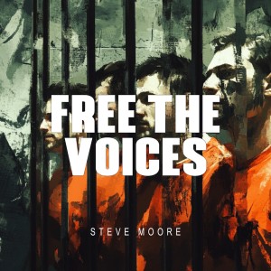 ดาวน์โหลดและฟังเพลง Free The Voices พร้อมเนื้อเพลงจาก Steve Moore