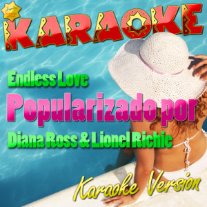 ดาวน์โหลดและฟังเพลง Endless Love (Popularizado Por Diana Ross & Lionel Richie) [Karaoke Version] (Karaoke Version) พร้อมเนื้อเพลงจาก Ameritz Karaoke Latino
