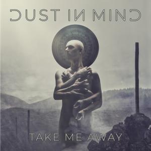Dust in Mind的專輯Take Me Away