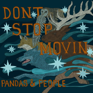 Listen to Don't Stop Movin song with lyrics from Pandas