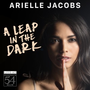 Arielle Jacobs的專輯A Leap in the Dark: Live at Feinstein's/54 Below
