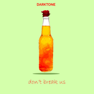 Album Don't Break Us (Explicit) from DARKTONE