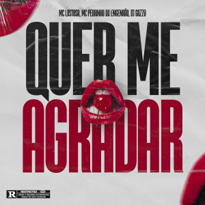 Album QUER ME AGRADAR (Explicit) from DJ Gazzo OFICIAL
