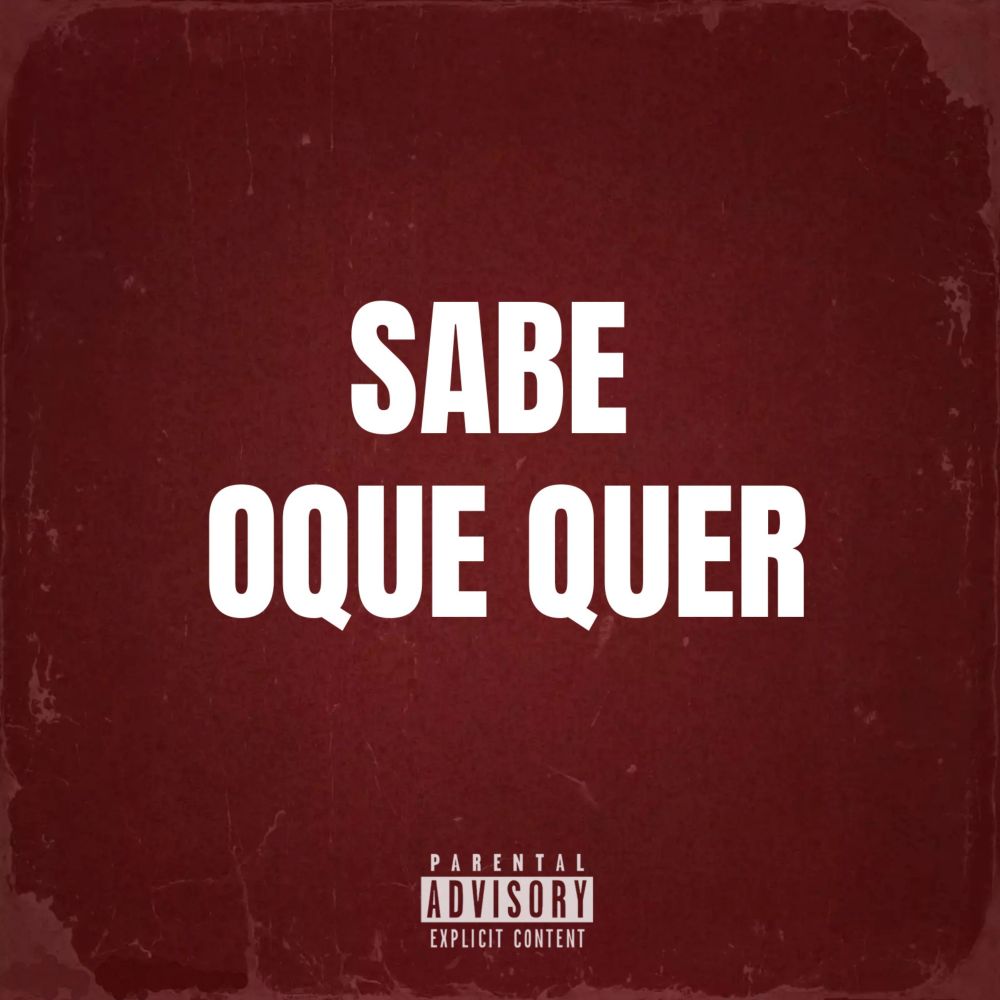 Sabe oque quer (Explicit)