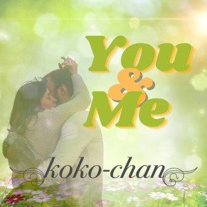 Koko-Chan的專輯You & Me