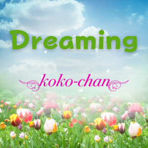 Koko-Chan的專輯Dreaming