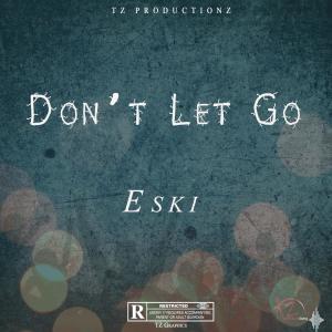 收聽Eski的Don't Let Go歌詞歌曲