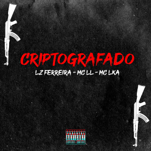 收聽Lz Ferreira的Criptografado歌詞歌曲