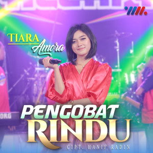 Dengarkan Pengobat Rindu lagu dari Tiara Amora dengan lirik